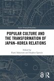 Popular Culture and the Transformation of Japan-Korea Relations (eBook, PDF)
