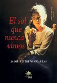 El sol que nunca vimos (eBook, ePUB)