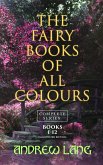 The Fairy Books of All Colours - Complete Series: Books 1-12 (Illustrated Edition) (eBook, ePUB)