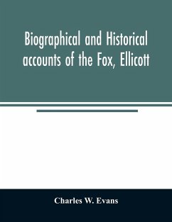 Biographical and historical accounts of the Fox, Ellicott, and Evans families, and the different families connected with them - W. Evans, Charles
