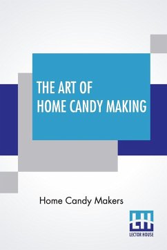 The Art Of Home Candy Making - Home Candy Makers
