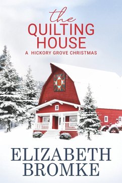 The Quilting House (Hickory Grove, #5) (eBook, ePUB) - Bromke, Elizabeth