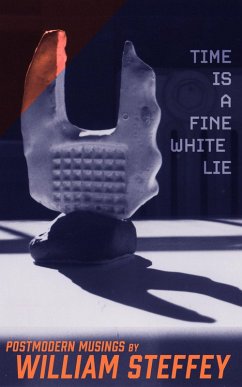 Time is a Fine White Lie (eBook, ePUB) - Steffey, William
