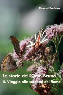 Le storie dell'Orso Bruno. II. Viaggio alle sorgenti del fiume - Barbera, Manuel