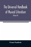The Universal handbook of musical literature. Practical and complete guide to all musical publications (Volume IV)