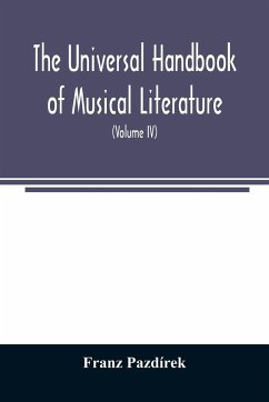 The Universal handbook of musical literature. Practical and complete guide to all musical publications (Volume IV) - Pazdírek, Franz