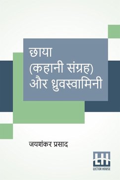 Chaaya (Kahani Sangraha) Aur Dhruvswamini - Prasad, Jaishankar
