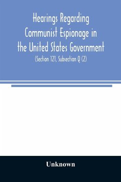 Hearings regarding Communist espionage in the United States Government. Hearings before the Committee on Un-American Activities House of Representatives Eightieth Congress Second Session. Public Law 601 (Section 121, Subsection Q (2)) - Unknown