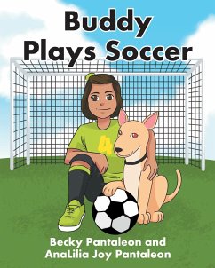 Buddy Plays Soccer - Pantaleon, Becky; Joy Pantaleon, Analilia