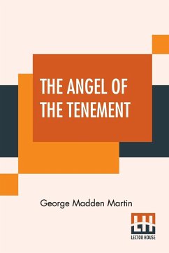 The Angel Of The Tenement - Martin, George Madden