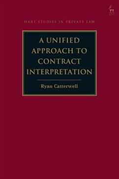 A Unified Approach to Contract Interpretation (eBook, PDF) - Catterwell, Ryan A Unified Approach to Contract Interpretation (eBook, PDF) - Catterwell, Ryan