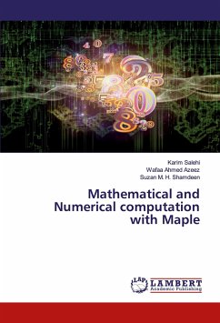 Mathematical and Numerical computation with Maple - Salehi, Karim;Ahmed Azeez, Wafaa;M. H. Shamdeen, Suzan