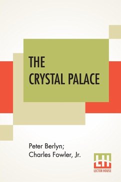 The Crystal Palace - Berlyn, Peter; Fowler Jr., Charles