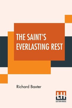 The Saint's Everlasting Rest - Baxter, Richard