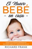 El Nuevo Bebé en Casa: Todos los Cuidados Importantes que debes Saber de tu Bebé Recién Nacido (eBook, ePUB)