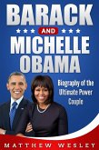 Barack and Michelle Obama: Biography of the Ultimate Power Couple (eBook, ePUB)