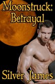 Moonstruck: Betrayal (Moonstruck Genesis, #3) (eBook, ePUB)