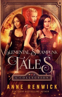 Elemental Steampunk Tales - Renwick, Anne