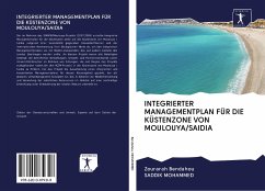 INTEGRIERTER MANAGEMENTPLAN FÜR DIE KÜSTENZONE VON MOULOUYA/SAIDIA - Bendahou, Zourarah;Mohammed, Saddik