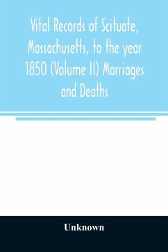 Vital records of Scituate, Massachusetts, to the year 1850 (Volume II) Marriages and Deaths - Unknown