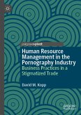 Human Resource Management in the Pornography Industry (eBook, PDF)