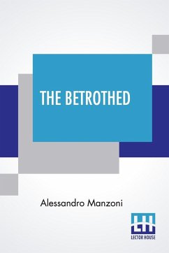 The Betrothed - Manzoni, Alessandro