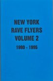 New York Rave Flyers 1990-1995 Volume 2