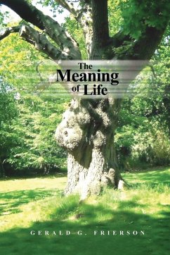 The Meaning of Life - Frierson, Gerald G.