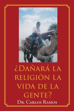 ¿Dañará la religión la vida de la gente? - Ramos, Carlos