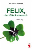 Felix, der Glücksmensch