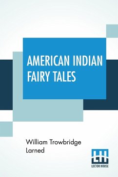 American Indian Fairy Tales - Larned, William Trowbridge