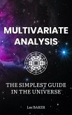 Multivariate Analysis - The Simplest Guide in the Universe (Bite-Size Stats, #6) (eBook, ePUB)
