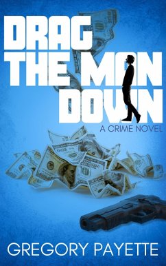 Drag the Man Down (George Sisco, #1) (eBook, ePUB) - Payette, Gregory