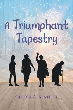 A TRIUMPHANT TAPESTRY - Bennett, Cheryl A.