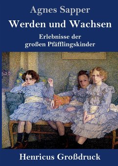 Werden und Wachsen (Großdruck) - Sapper, Agnes