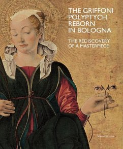 The Griffoni Polyptych: Reborn in Bologna: The Rediscovery of a Masterpiece - Natale, Mauro; Cavalca, Cecilia