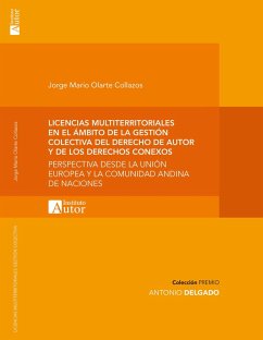 Licencias multiterritoriales en la gestión colectiva del derecho de autor y los derechos conexos (eBook, ePUB) - Olarte Collazos, Jorge Mario
