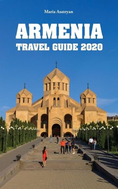 Armenia Travel Guide 2020 - Asatryan, Maria