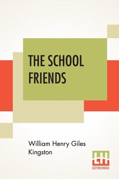 The School Friends - Kingston, William Henry Giles