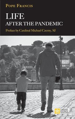 Life After the Pandemic - Pope Francis - Jorge Mario Bergoglio; Bergoglio, Jorge Mario