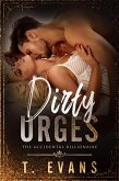 Dirty Urges (The Accidental Billionaire, #3) (eBook, ePUB)
