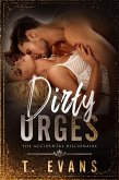 Dirty Urges (The Accidental Billionaire, #3) (eBook, ePUB) Dirty Urges (The Accidental Billionaire, #3) (eBook, ePUB)