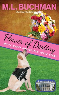 Flower of Destiny (White House Protection Force Short Stories, #3) (eBook, ePUB) - Buchman, M. L.