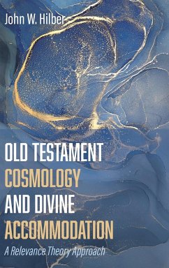 Old Testament Cosmology and Divine Accommodation - Hilber, John W.
