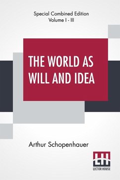 The World As Will And Idea (Complete) - Schopenhauer, Arthur