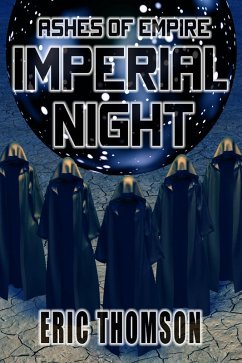 Imperial Night (Ashes of Empire, #3) (eBook, ePUB) - Thomson, Eric