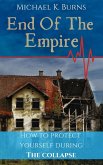 End Of The Empire - How To Protect Yourself During The Collapse (eBook, ePUB)