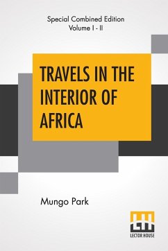 Travels In The Interior Of Africa (Complete) - Park, Mungo