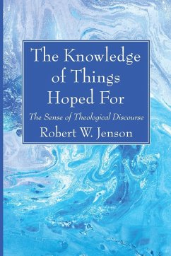 The Knowledge of Things Hoped For - Jenson, Robert W.