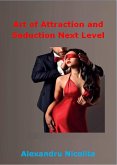 Art of Attraction and Seduction Next Level (eBook, ePUB)